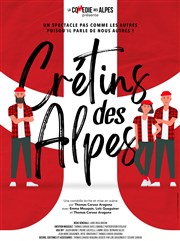 Crétins des Alpes Salle Pierre Lamy Affiche
