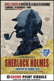 Sherlock Holmes et l'Aventure du Diamant Bleu Le Grand Point Virgule - Salle Apostrophe Affiche