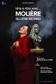 Tête-à-Tête avec... Molière (L'Illustre Inconnu) Théâtre de la Libé Affiche