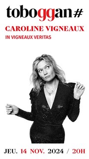 Caroline Vigneaux dans In Vigneaux Veritas Le Toboggan Centre Culturel Affiche