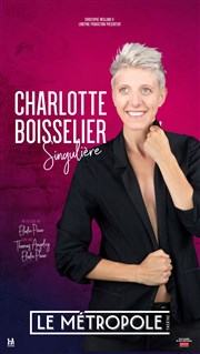 Charlotte Boisselier dans Singulière Le Mtropole Affiche
