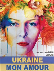 Ukraine mon amour Espace Roseau Teinturiers Affiche