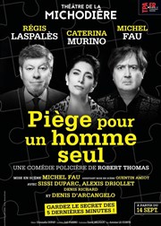Piège pour un homme seul | avec Michel Fau et Régis Laspalès Théâtre de La Michodière Affiche