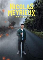 Nicolas Meyrieux dans On sait pas... Comdie La Rochelle Affiche
