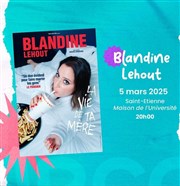 Blandine Lehout dans La vie de ta mère Maison de l'Universit Affiche